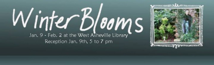 Winter Blooms Exhibit at the West Asheville Library Winter Blooms Exhibit at the West Asheville Library